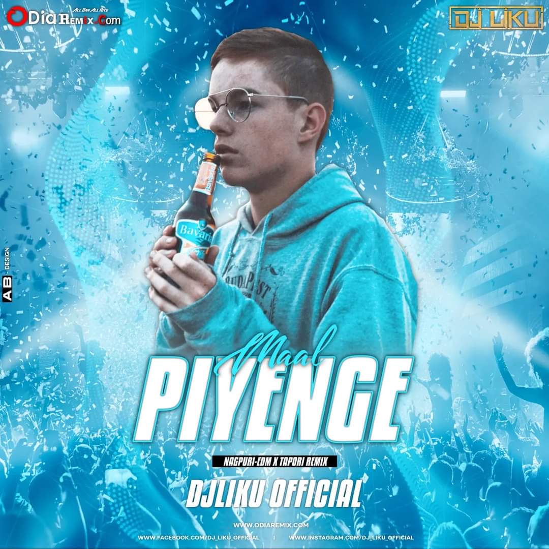 Maal Piyenge (Nagpuri Edm X Tapori Mix) Dj Liku Official